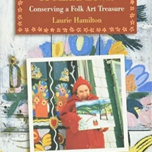 Canada’s Grandma Moses: The Timeless Art of Maud Lewis